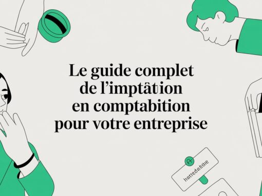 Le guide complet de l&rsquo;imputation en comptabilité pour votre entreprise