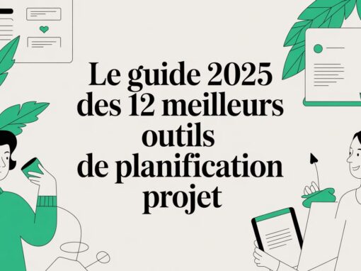 Le guide 2025 des 12 meilleurs outils de planification projet