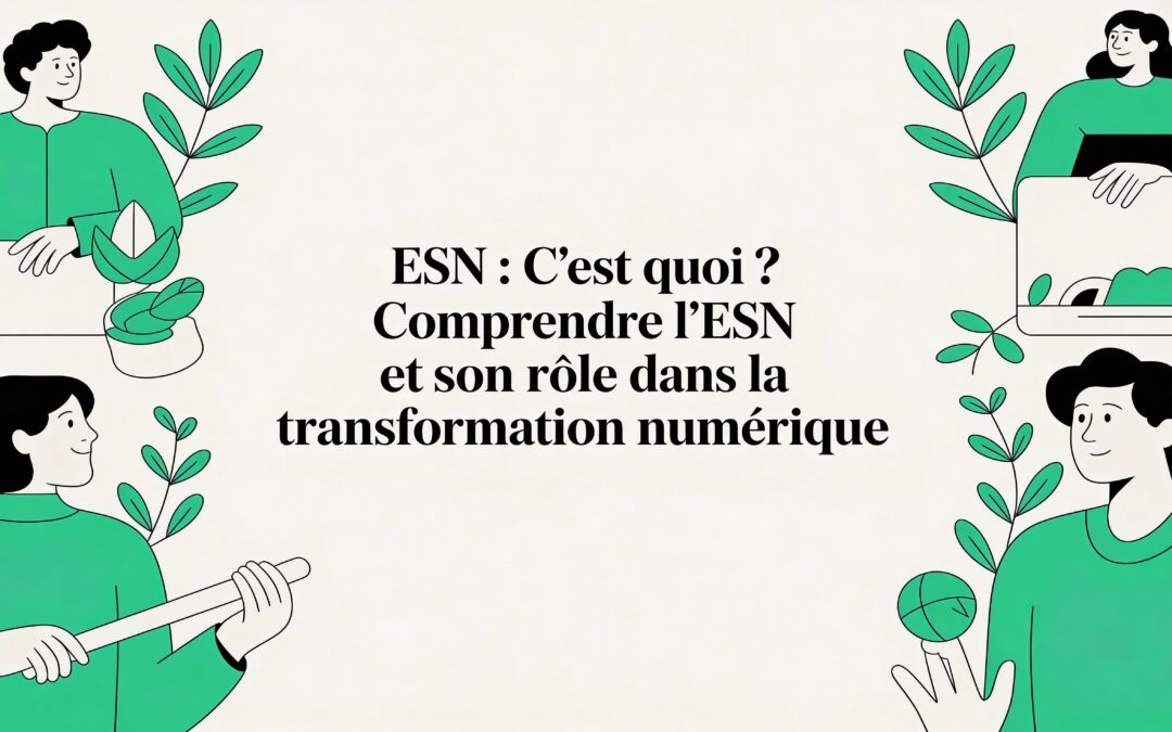 Esn c est quoi : comprendre l&rsquo;ESN et son rôle dans la transformation numérique