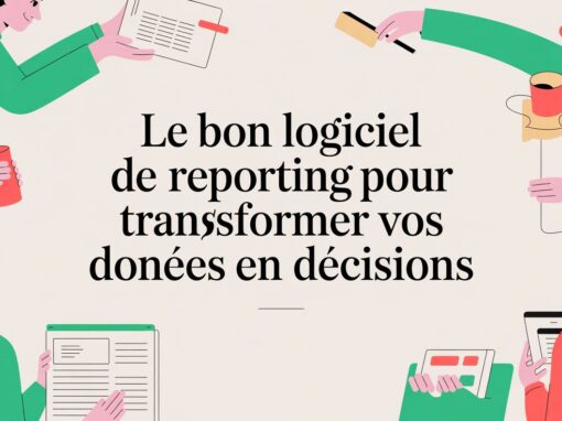 Le bon logiciel de reporting pour transformer vos données en décisions Le bon logiciel de reporting pour transformer vos données en décisions