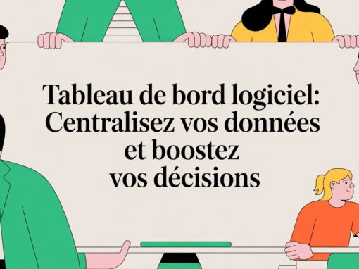 Tableau de bord logiciel: centralisez vos données et boostez vos décisions Tableau de bord logiciel: centralisez vos données et boostez vos décisions