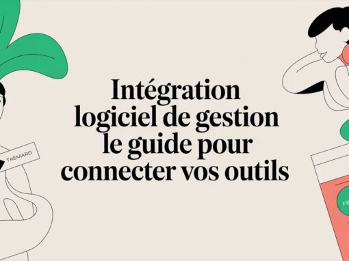 Intégration logiciel de gestion le guide pour connecter vos outils Intégration logiciel de gestion le guide pour connecter vos outils