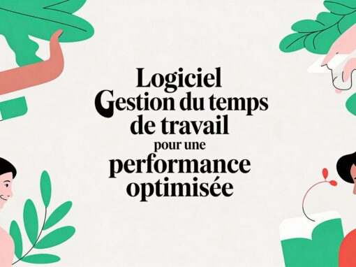 Logiciel gestion temps de travail pour une performance optimisée Logiciel gestion temps de travail pour une performance optimisée