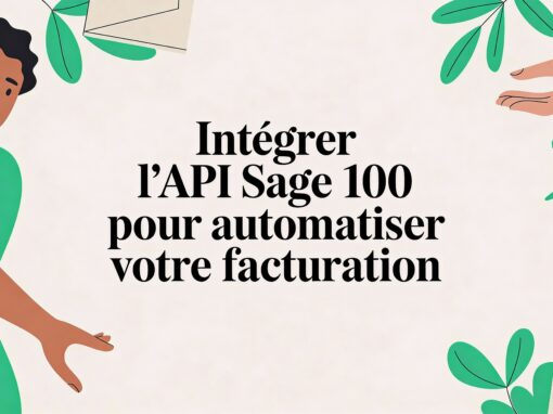Intégrer l&rsquo;API Sage 100 pour automatiser votre facturation