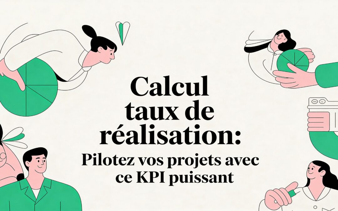 Calcul taux de réalisation: pilotez vos projets avec ce KPI puissant