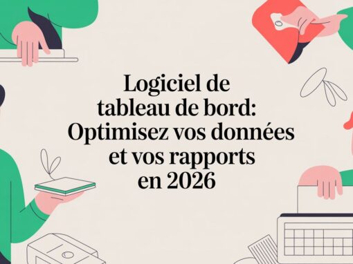 Logiciel de tableau de bord: Optimisez vos données et vos rapports en 2026