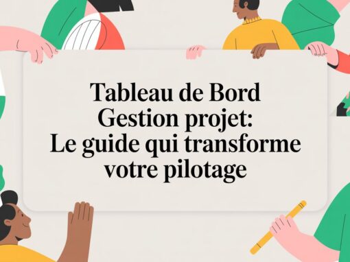 Tableau de bord gestion projet: le guide qui transforme votre pilotage