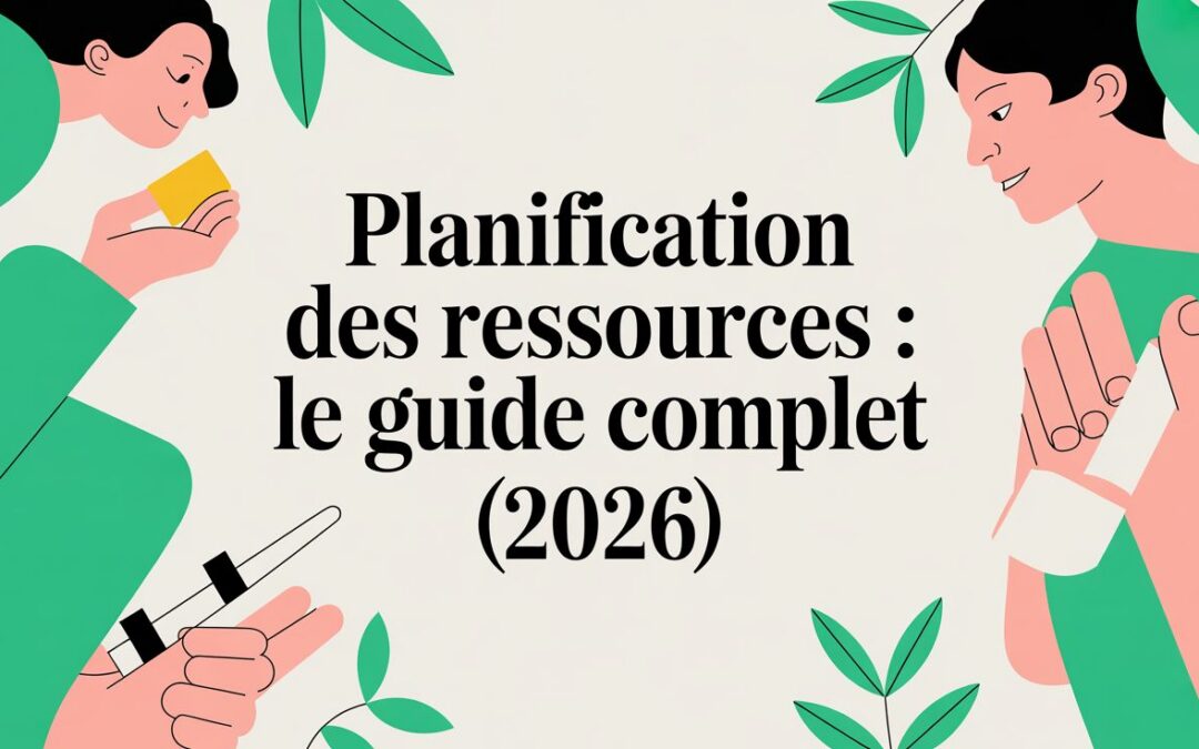 Planification des ressources : le guide complet (2026)