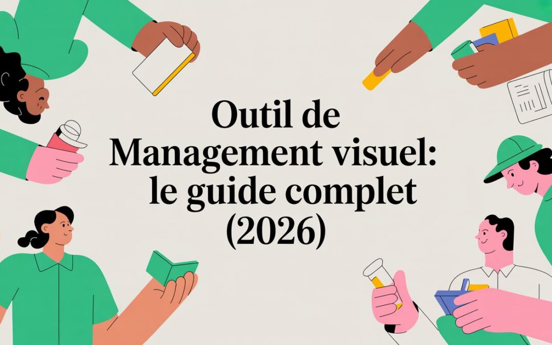 Outil de management visuel: Le guide complet (2026)