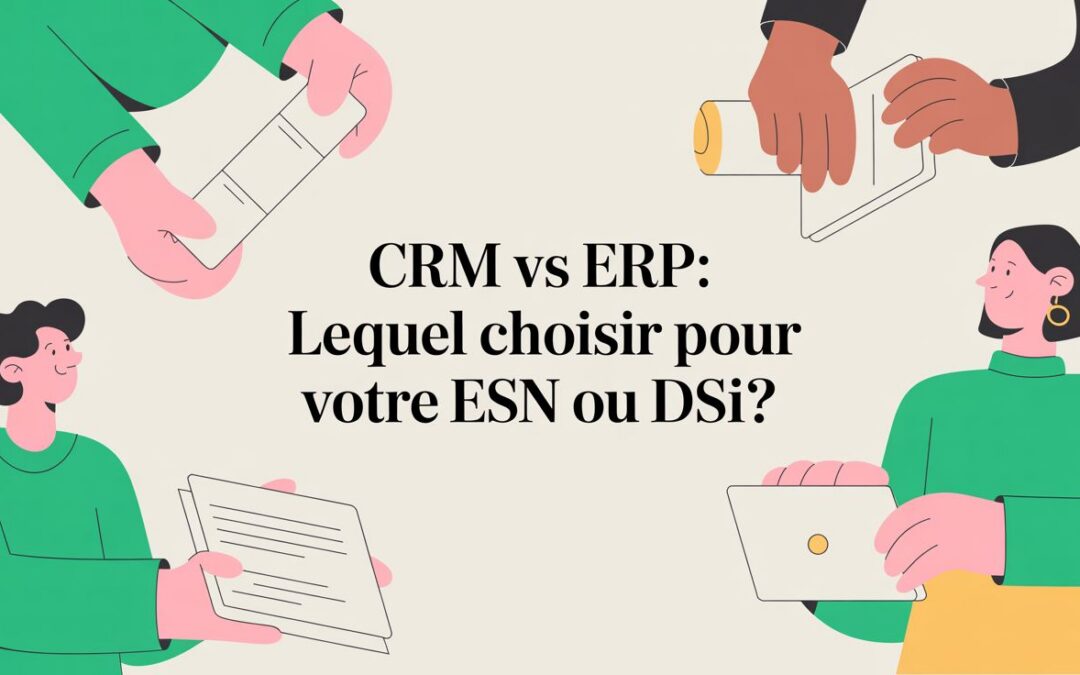 CRM vs ERP: Lequel choisir pour votre ESN ou DSI?
