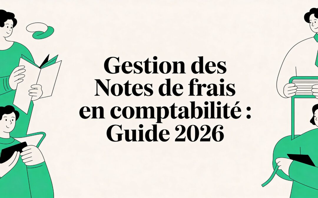 Gestion des notes de frais en comptabilité : guide 2026